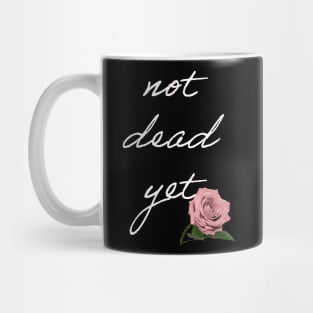 Not dead yet Mug